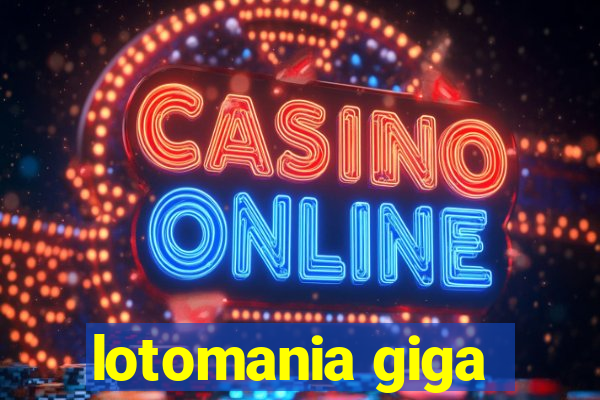 lotomania giga